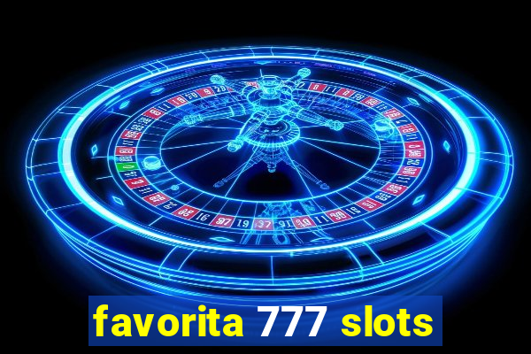 favorita 777 slots
